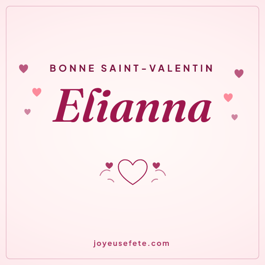 Image carrée « Bonne Saint-Valentin Elianna » pour WhatsApp