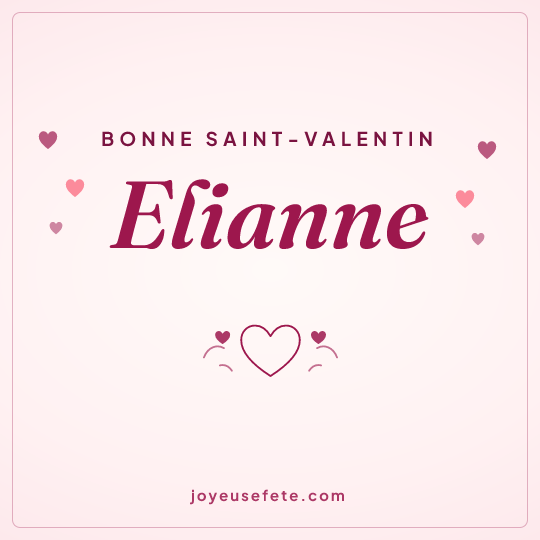 Image carrée « Bonne Saint-Valentin Elianne » pour WhatsApp