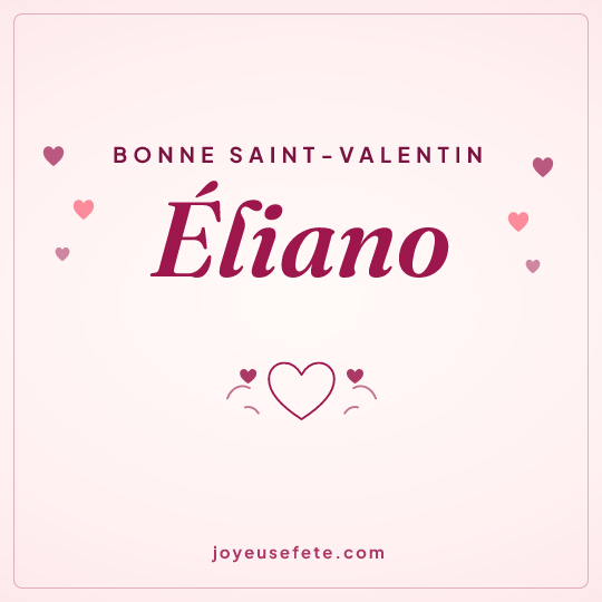 Image carrée « Bonne Saint-Valentin Éliano » pour WhatsApp