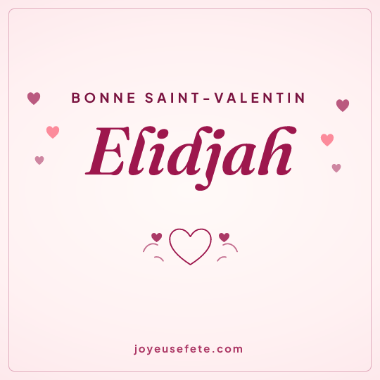 Image carrée « Bonne Saint-Valentin Elidjah » pour WhatsApp
