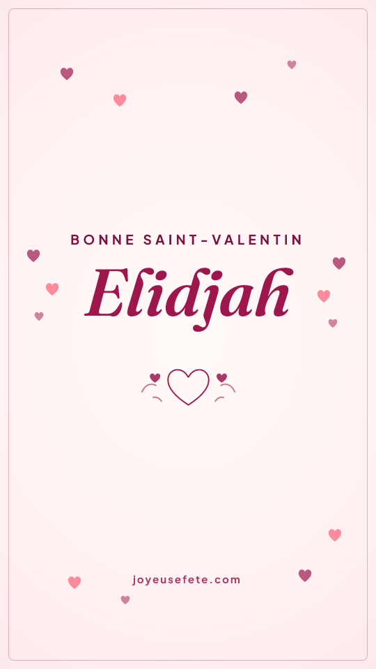 Image « Bonne Saint-Valentin Elidjah » au format story