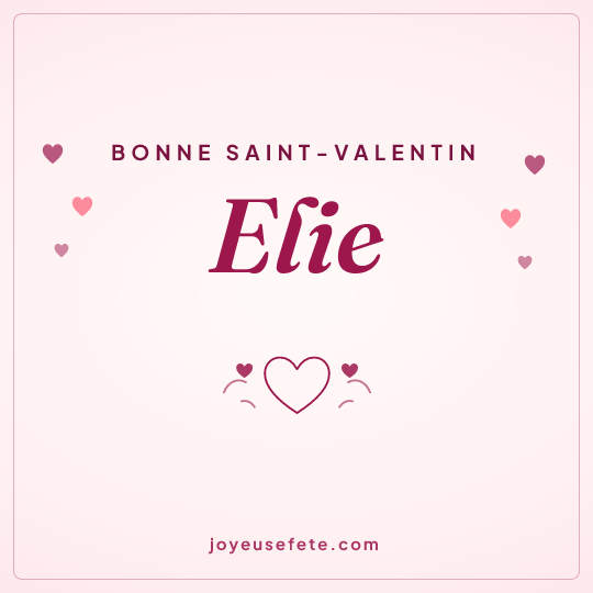 Image carrée « Bonne Saint-Valentin Elie » pour WhatsApp