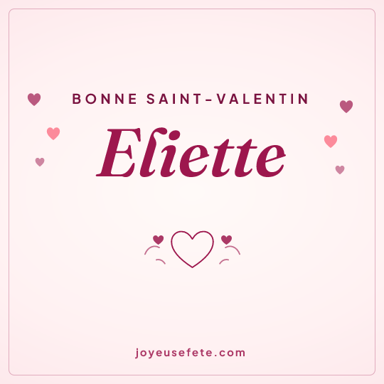 Image carrée « Bonne Saint-Valentin Eliette » pour WhatsApp