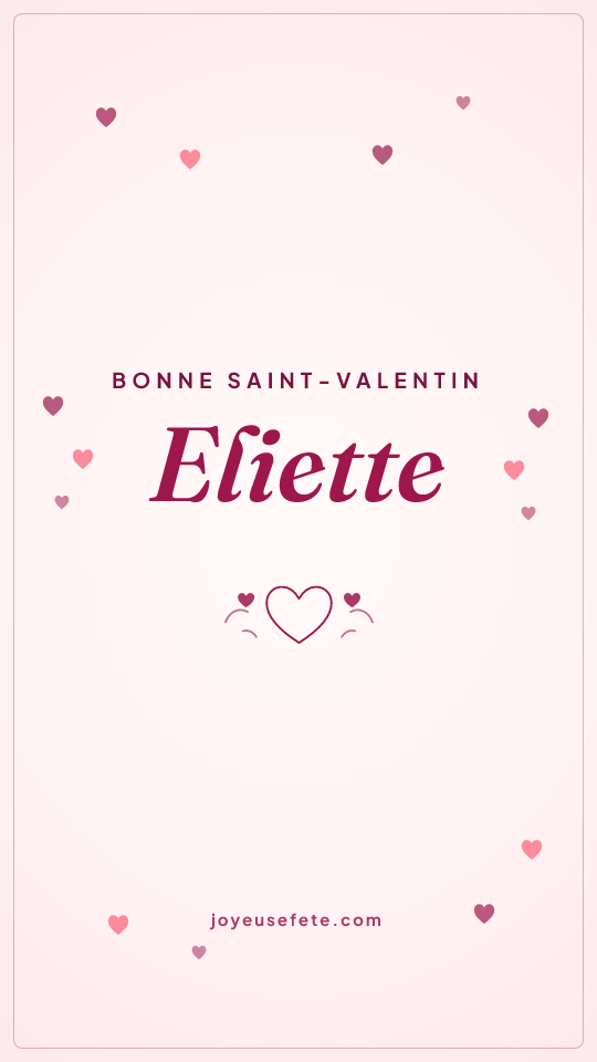 Image « Bonne Saint-Valentin Eliette » au format story