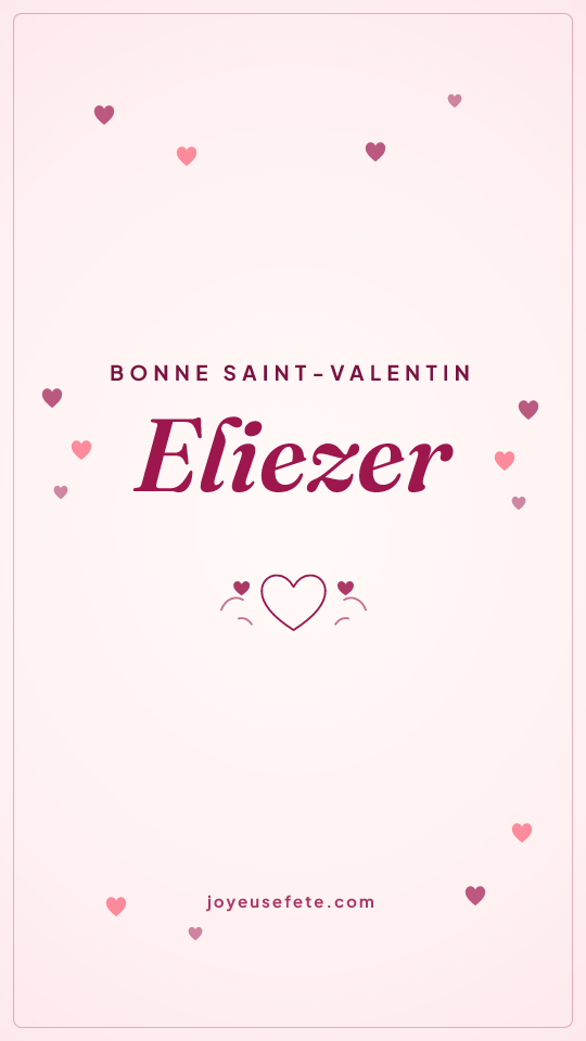 Image « Bonne Saint-Valentin Eliezer » au format story