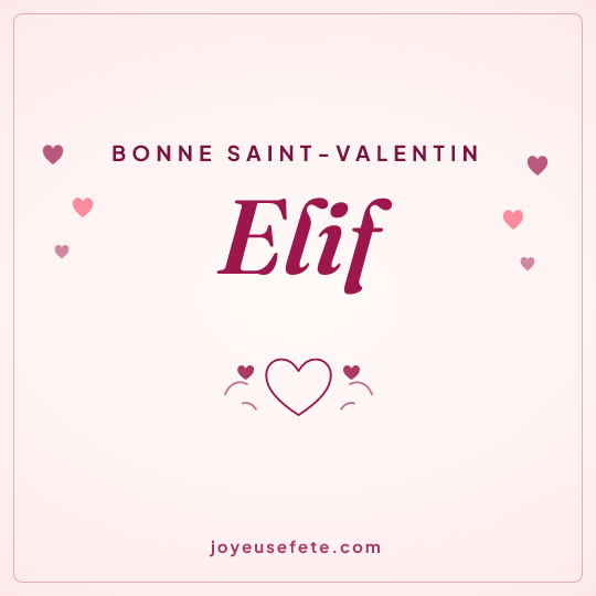 Image carrée « Bonne Saint-Valentin Elif » pour WhatsApp