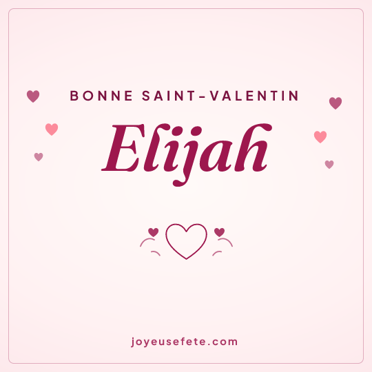 Image carrée « Bonne Saint-Valentin Elijah » pour WhatsApp