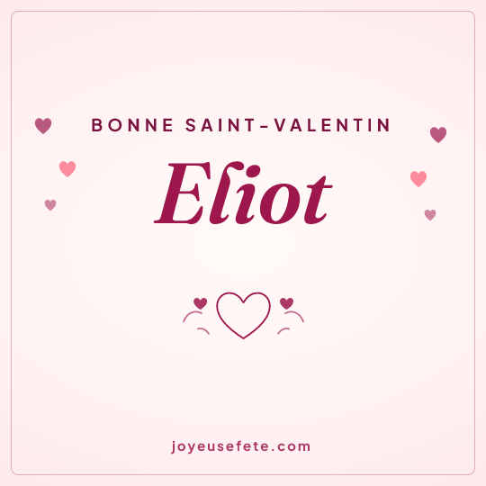 Image carrée « Bonne Saint-Valentin Eliot » pour WhatsApp