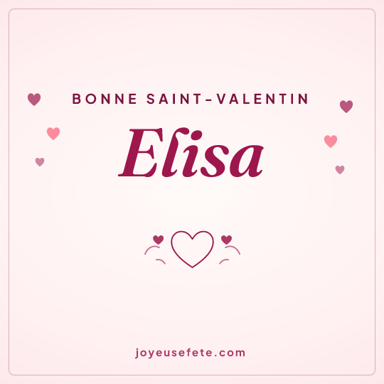 Image carrée « Bonne Saint-Valentin Elisa » pour WhatsApp