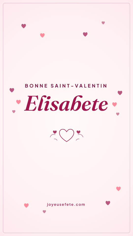 Image « Bonne Saint-Valentin Elisabete » au format story