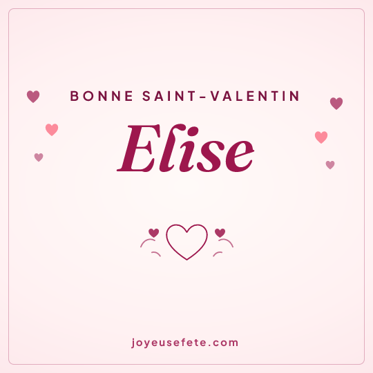 Image carrée « Bonne Saint-Valentin Elise » pour WhatsApp
