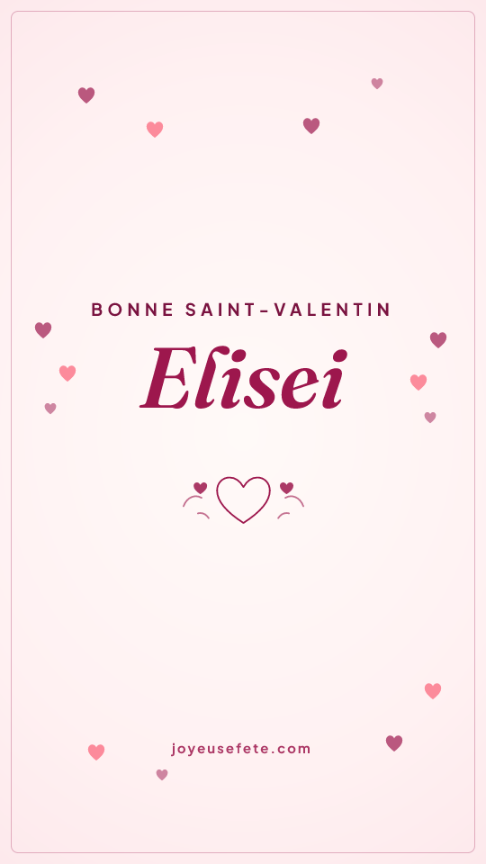 Image « Bonne Saint-Valentin Elisei » au format story