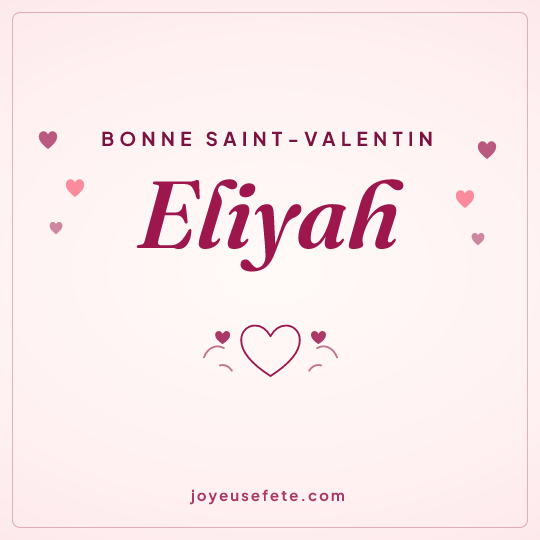 Image carrée « Bonne Saint-Valentin Eliyah » pour WhatsApp