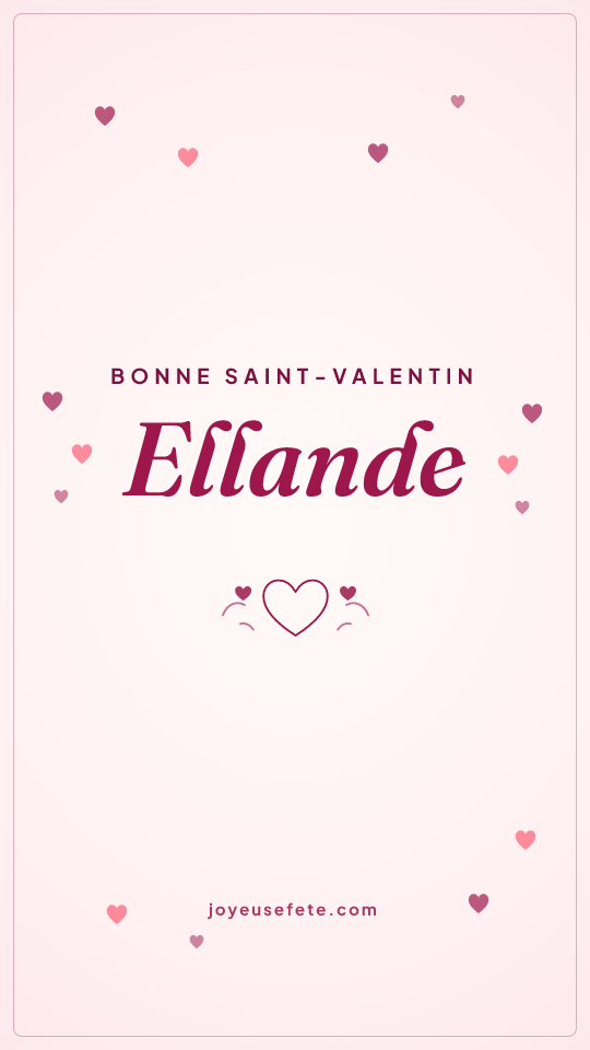 Image « Bonne Saint-Valentin Ellande » au format story