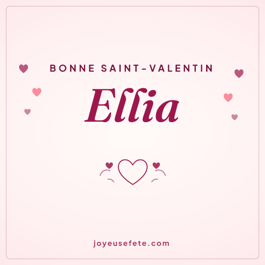 Image carrée « Bonne Saint-Valentin Ellia » pour WhatsApp