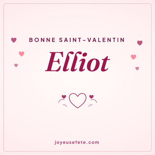 Image carrée « Bonne Saint-Valentin Elliot » pour WhatsApp