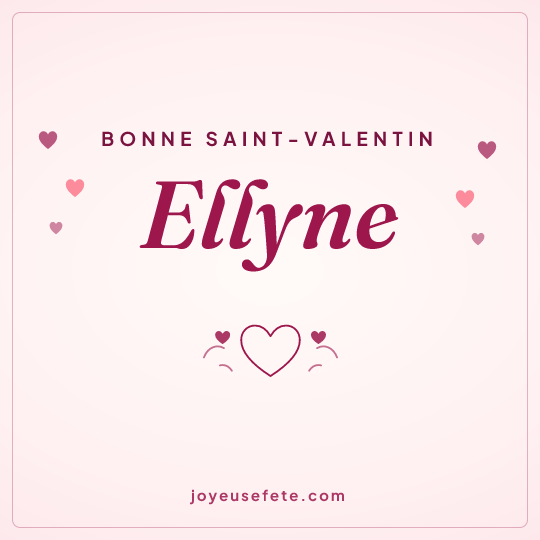 Image carrée « Bonne Saint-Valentin Ellyne » pour WhatsApp