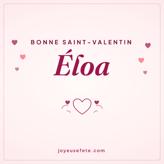 Image carrée « Bonne Saint-Valentin Éloa » pour WhatsApp