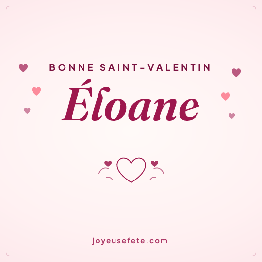 Image carrée « Bonne Saint-Valentin Éloane » pour WhatsApp