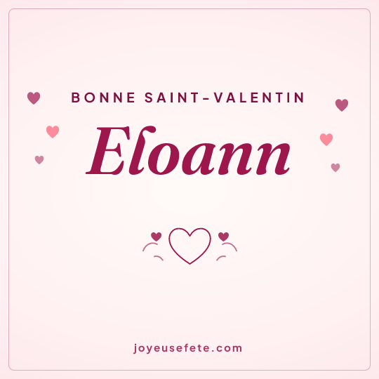 Image carrée « Bonne Saint-Valentin Eloann » pour WhatsApp