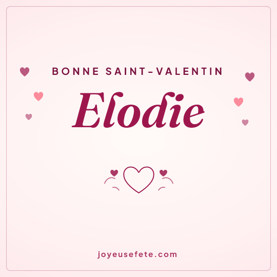Image carrée « Bonne Saint-Valentin Elodie » pour WhatsApp