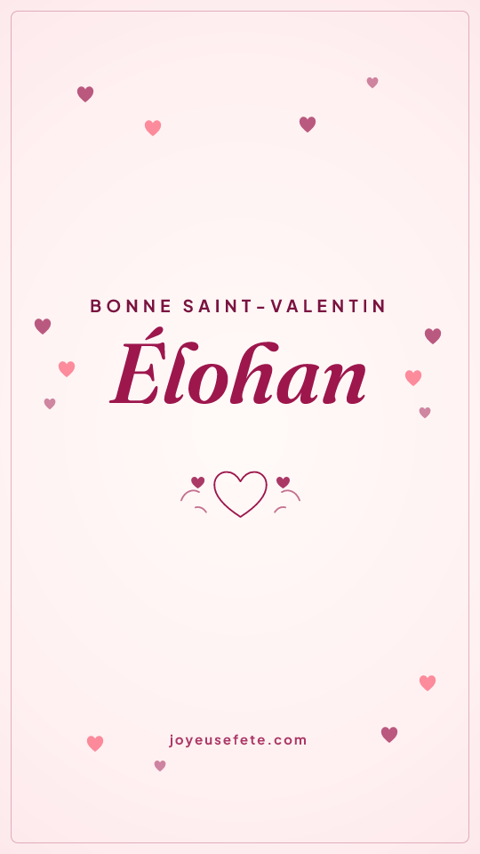 Image « Bonne Saint-Valentin Élohan » au format story