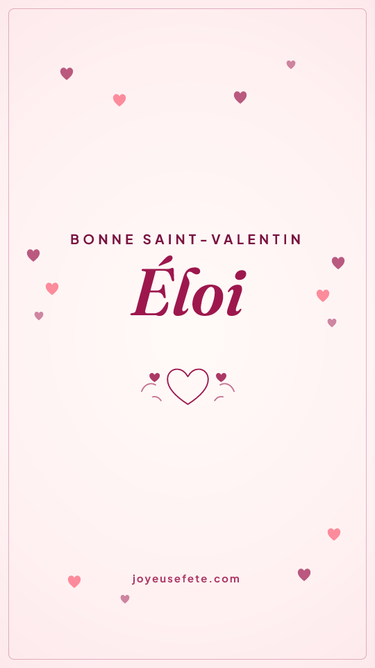 Image « Bonne Saint-Valentin Éloi » au format story