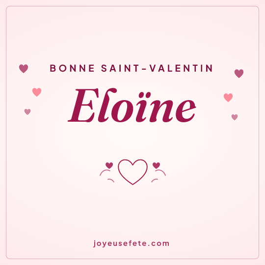 Image carrée « Bonne Saint-Valentin Eloïne » pour WhatsApp