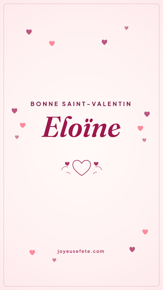 Image « Bonne Saint-Valentin Eloïne » au format story