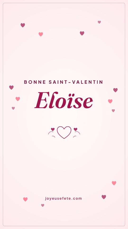 Image « Bonne Saint-Valentin Eloïse » au format story