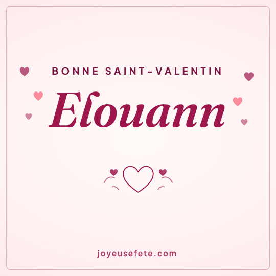 Image carrée « Bonne Saint-Valentin Elouann » pour WhatsApp
