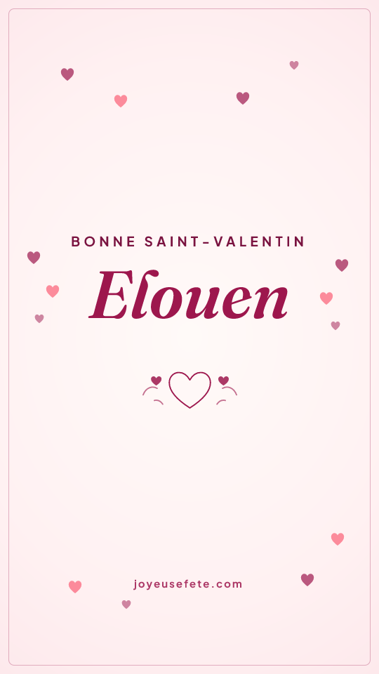 Image « Bonne Saint-Valentin Elouen » au format story