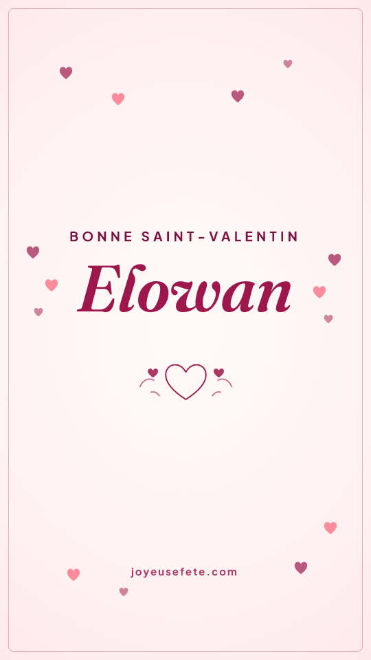 Image « Bonne Saint-Valentin Elowan » au format story