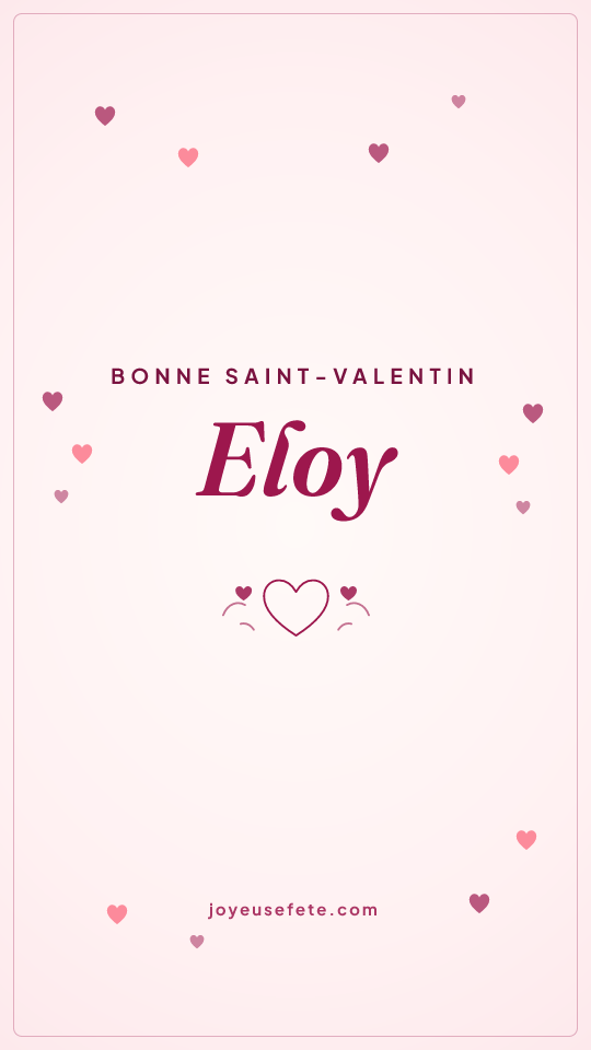 Image « Bonne Saint-Valentin Eloy » au format story