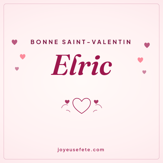 Image carrée « Bonne Saint-Valentin Elric » pour WhatsApp