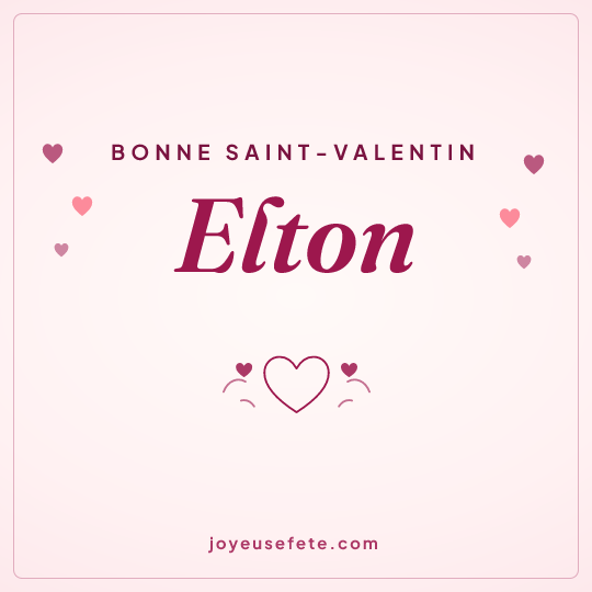 Image carrée « Bonne Saint-Valentin Elton » pour WhatsApp