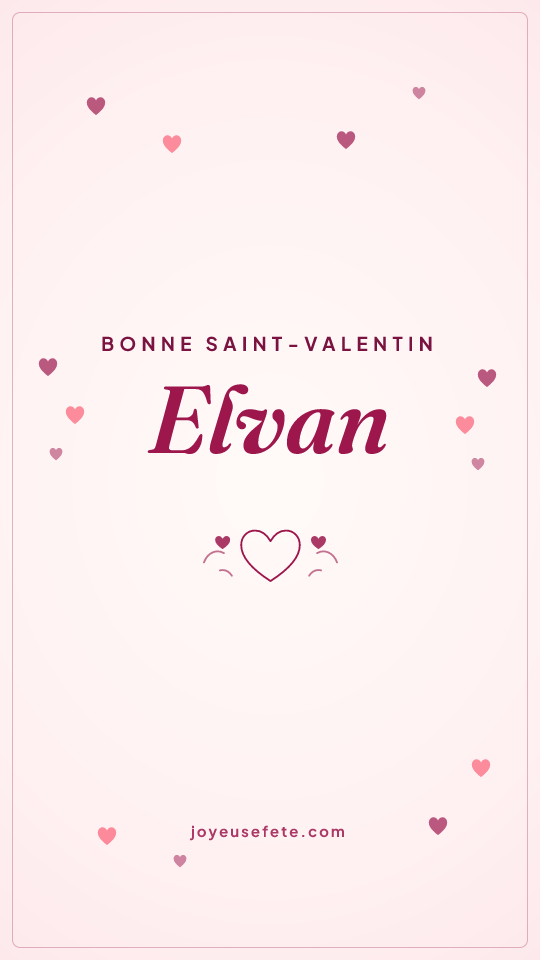 Image « Bonne Saint-Valentin Elvan » au format story