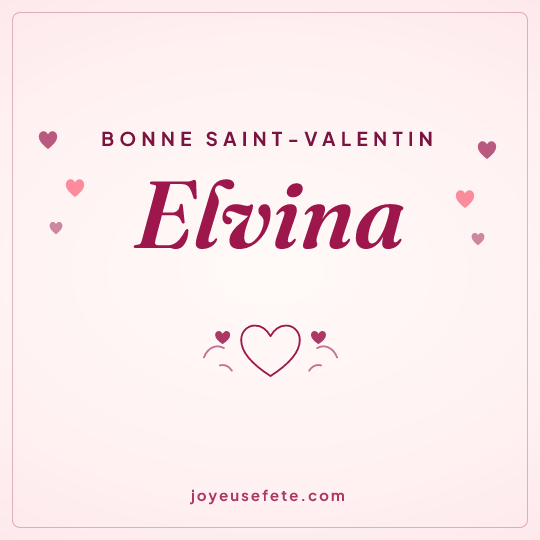 Image carrée « Bonne Saint-Valentin Elvina » pour WhatsApp