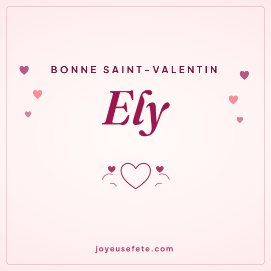 Image carrée « Bonne Saint-Valentin Ely » pour WhatsApp