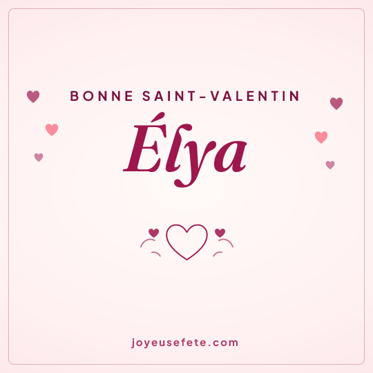 Image carrée « Bonne Saint-Valentin Élya » pour WhatsApp