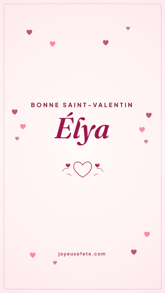 Image « Bonne Saint-Valentin Élya » au format story