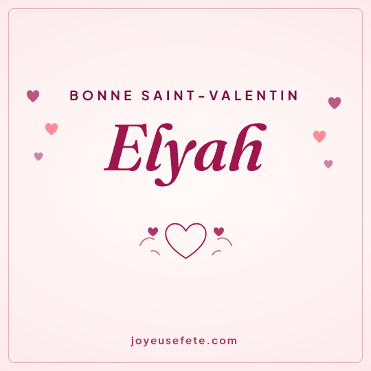 Image carrée « Bonne Saint-Valentin Elyah » pour WhatsApp