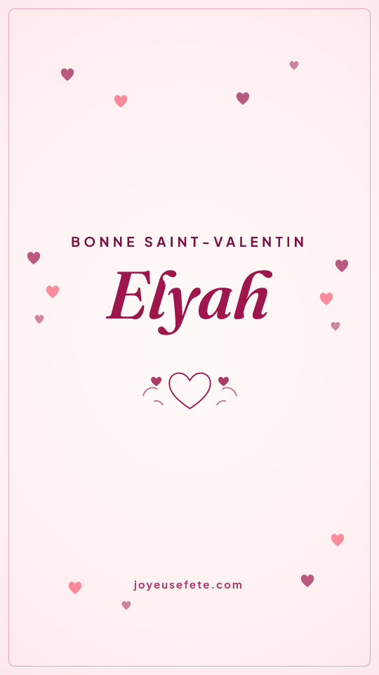 Image « Bonne Saint-Valentin Elyah » au format story