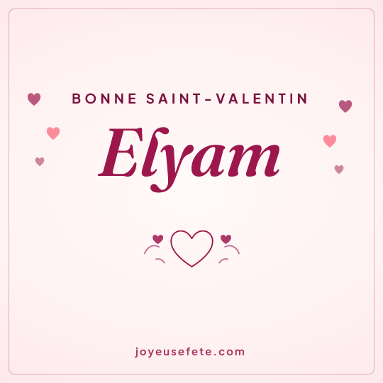 Image carrée « Bonne Saint-Valentin Elyam » pour WhatsApp