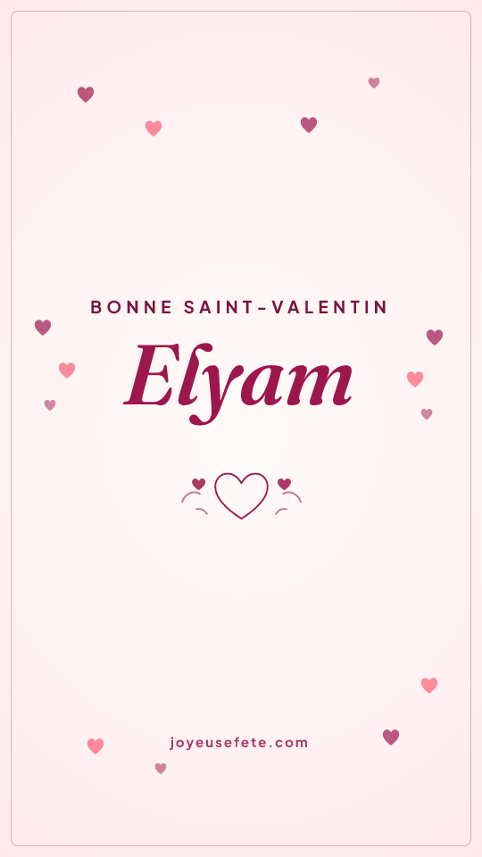 Image « Bonne Saint-Valentin Elyam » au format story
