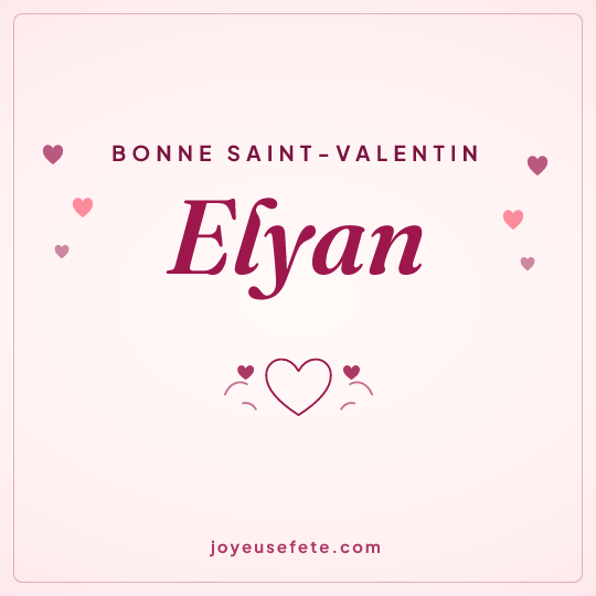 Image carrée « Bonne Saint-Valentin Elyan » pour WhatsApp