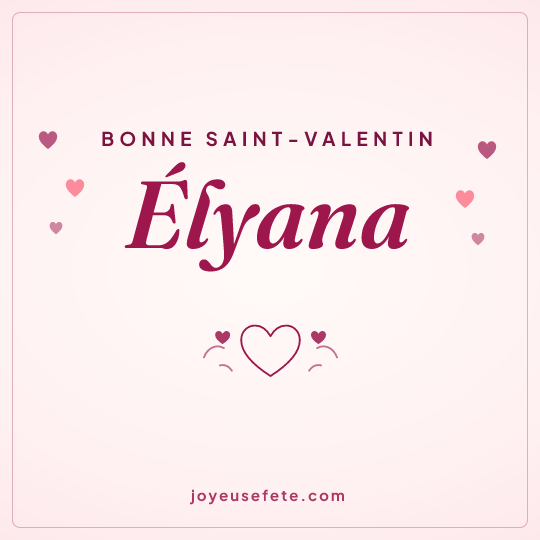 Image carrée « Bonne Saint-Valentin Élyana » pour WhatsApp