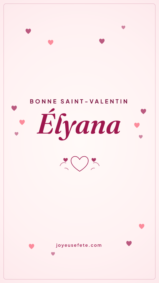 Image « Bonne Saint-Valentin Élyana » au format story