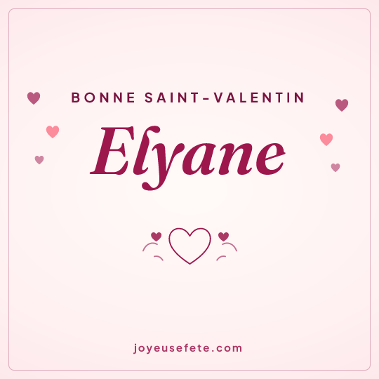 Image carrée « Bonne Saint-Valentin Elyane » pour WhatsApp