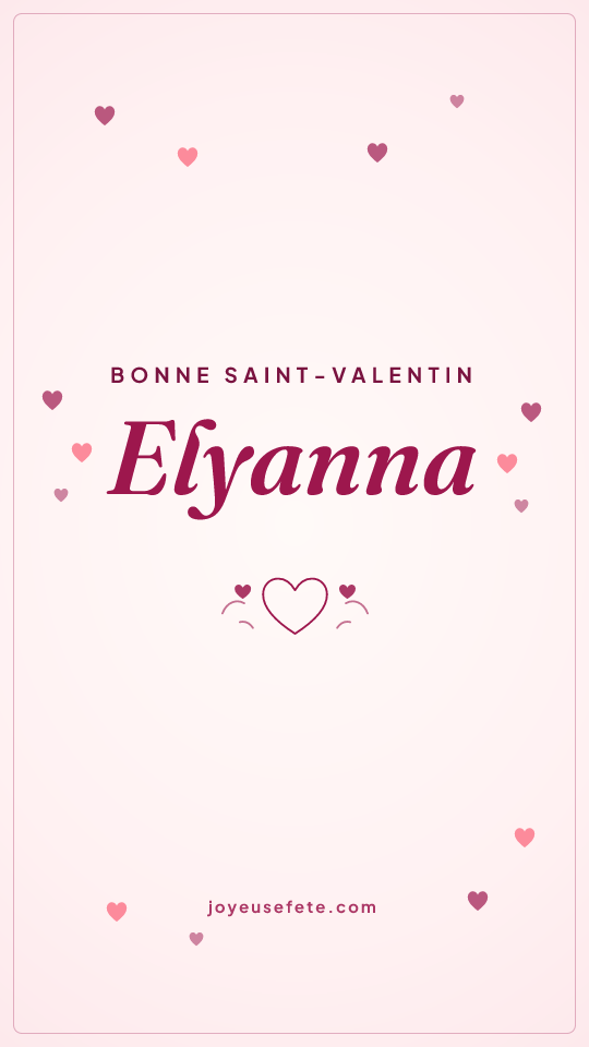 Image « Bonne Saint-Valentin Elyanna » au format story
